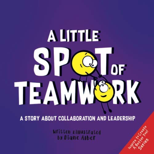 A Little SPOT of Teamwork: Collaboration and Leadership Story for Workplace Enthusiasts
| A Little SPOT of Teamwork: Le